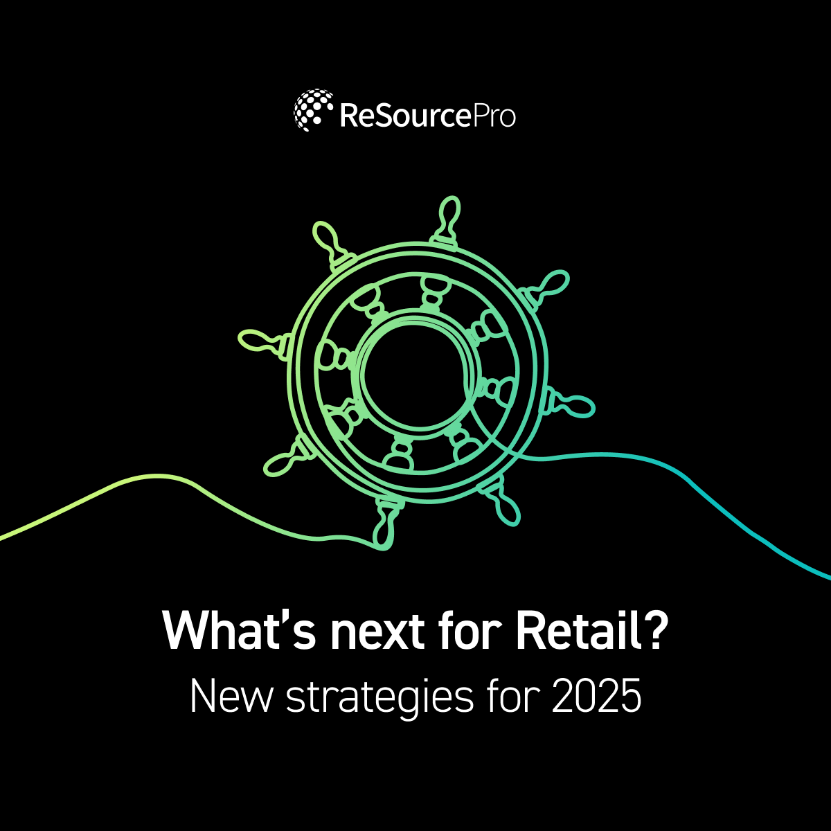 Whats next for Retail? New strategies for 2025 | Strategic Initatives