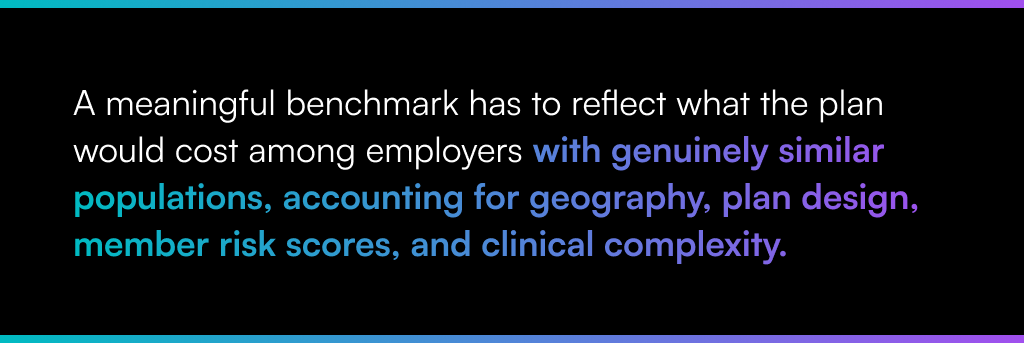 A meaningful benchmark has to reflect what the plan would cost among employers with genuinely similar populations, accounting for geography, plan design, member risk scores, and clinical complexity